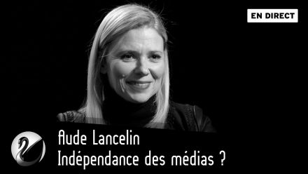 Aude Lancelin : Indépendance des médias ?