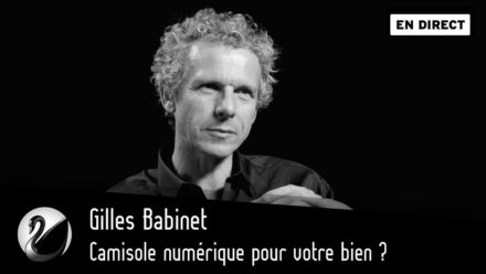 Gilles Babinet : Camisole numérique pour votre bien ?