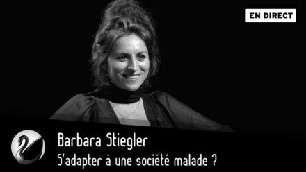Barbara Stiegler : S’adapter à une société malade ?
