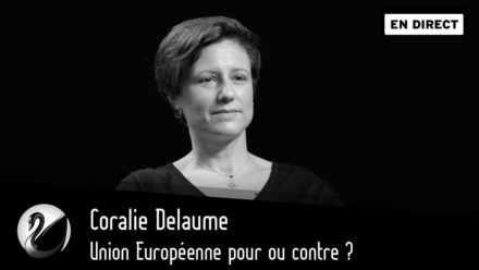 Coralie Delaume : Union Européenne pour ou contre ?