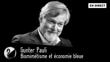 Gunter Pauli : Biomimétisme et économie bleue