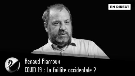 Renaud Piarroux : COVID 19, La faillite occidentale ?
