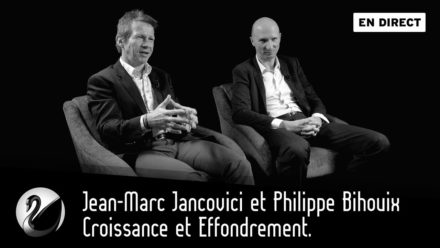 Jean-Marc Jancovici et Philippe Bihouix : Croissance et Effondrement