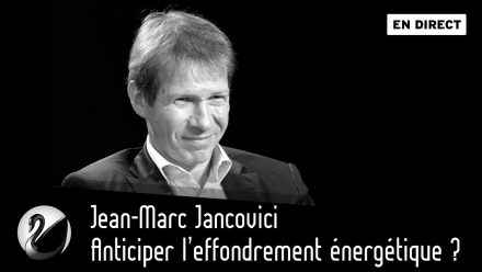 Jean-Marc Jancovici : Anticiper l’effondrement énergétique ?