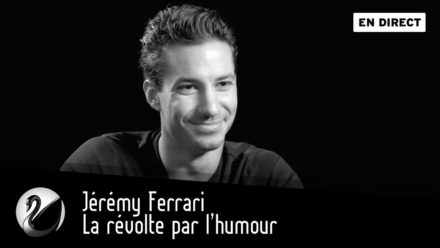 Jérémy Ferrari : la révolte par l’humour ?