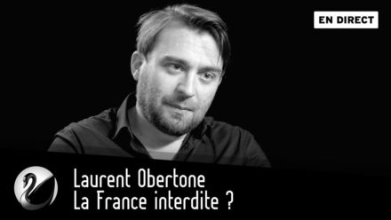 La France interdite ? Laurent Obertone