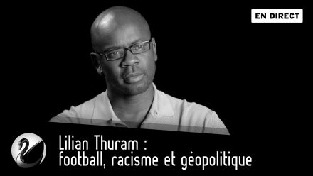 Lilian Thuram : football, racisme et géopolitique