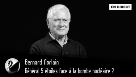 Bernard Norlain : Général 5 étoiles face à la bombe nucléaire ?
