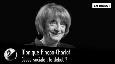 Monique Pinçon-Charlot : Casse sociale, le début ?