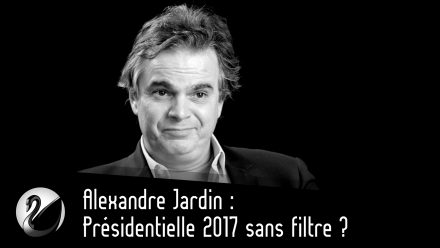 Alexandre Jardin : Présidentielle 2017 sans filtre ?