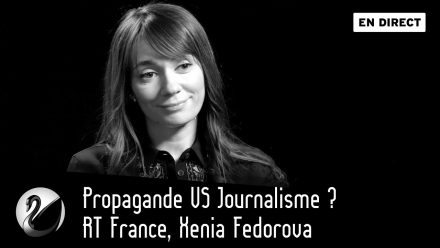 Propagande VS Journalisme ? RT France, Xenia Fedorova