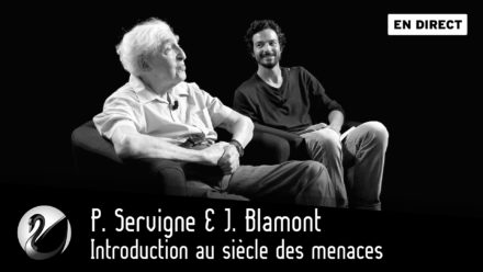 P. Servigne & J. Blamont : Introduction au siècle des menaces