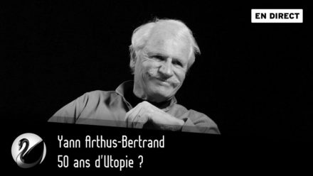 Yann Arthus-Bertrand : 50 ans d’Utopie ?