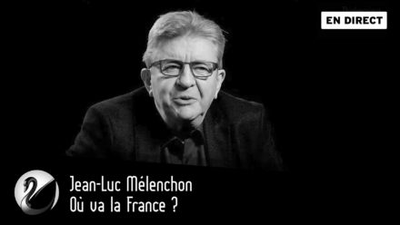 Jean-Luc Mélenchon : Où va la France ?