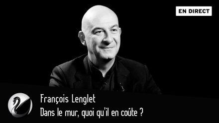 François Lenglet : Dans le mur, quoi qu’il en coûte ?