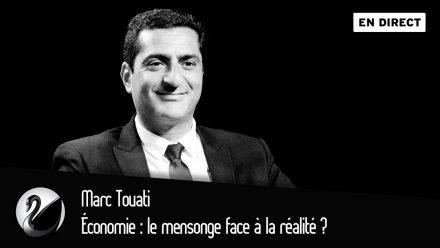 Marc Touati : Économie, le mensonge face à la réalité ?