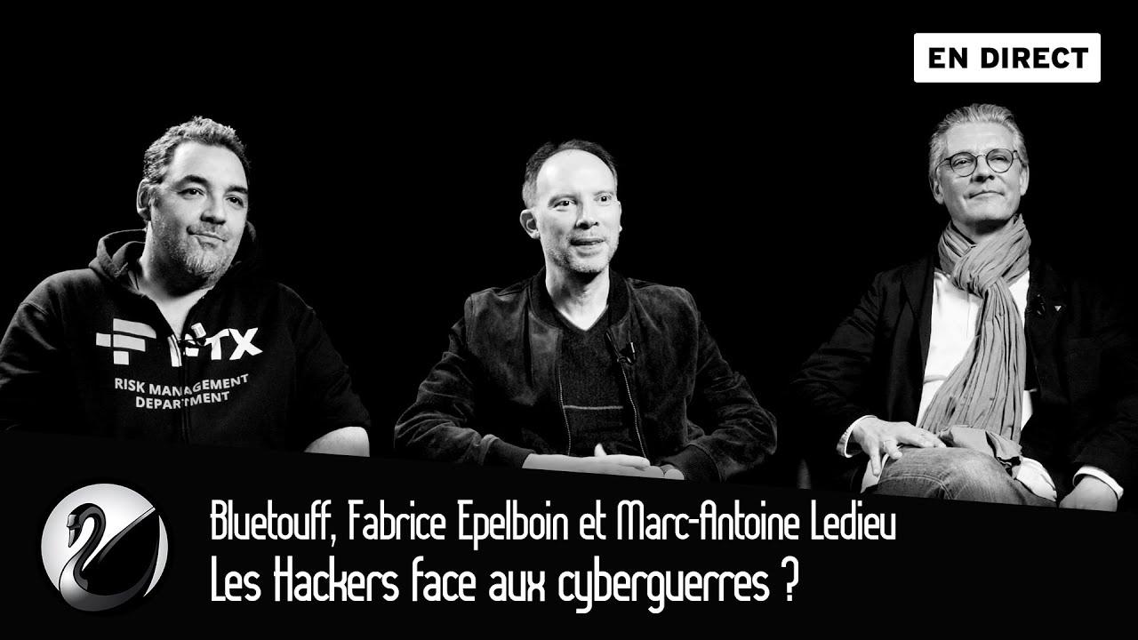 Bluetouff, Fabrice Epelboin et Marc-Antoine Ledieu : Les Hackers face aux cyberguerres ?