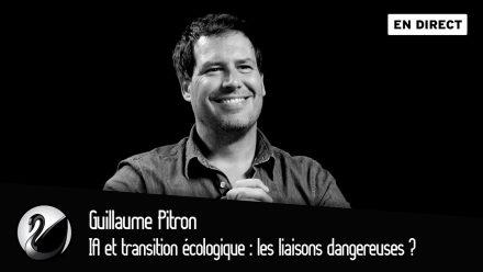 Guillaume Pitron : IA et transition écologique, les liaisons dangereuses ?