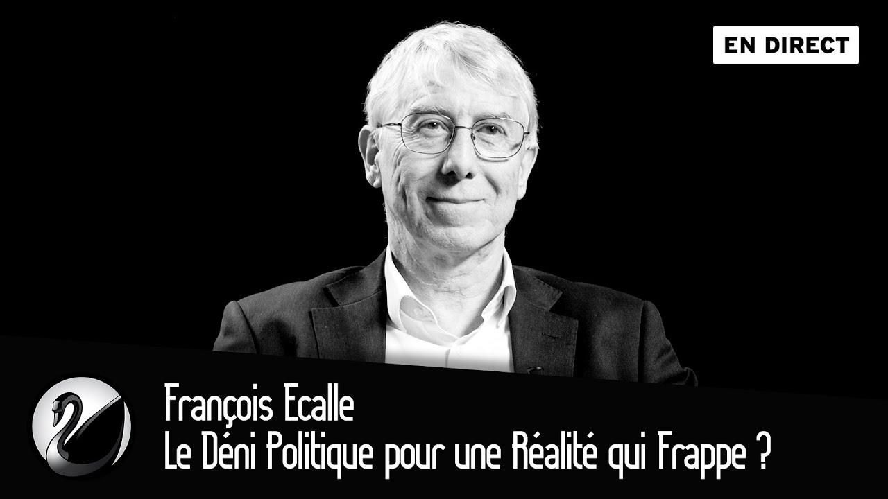 François Ecalle : Le Déni Politique pour une Réalité qui Frappe ?