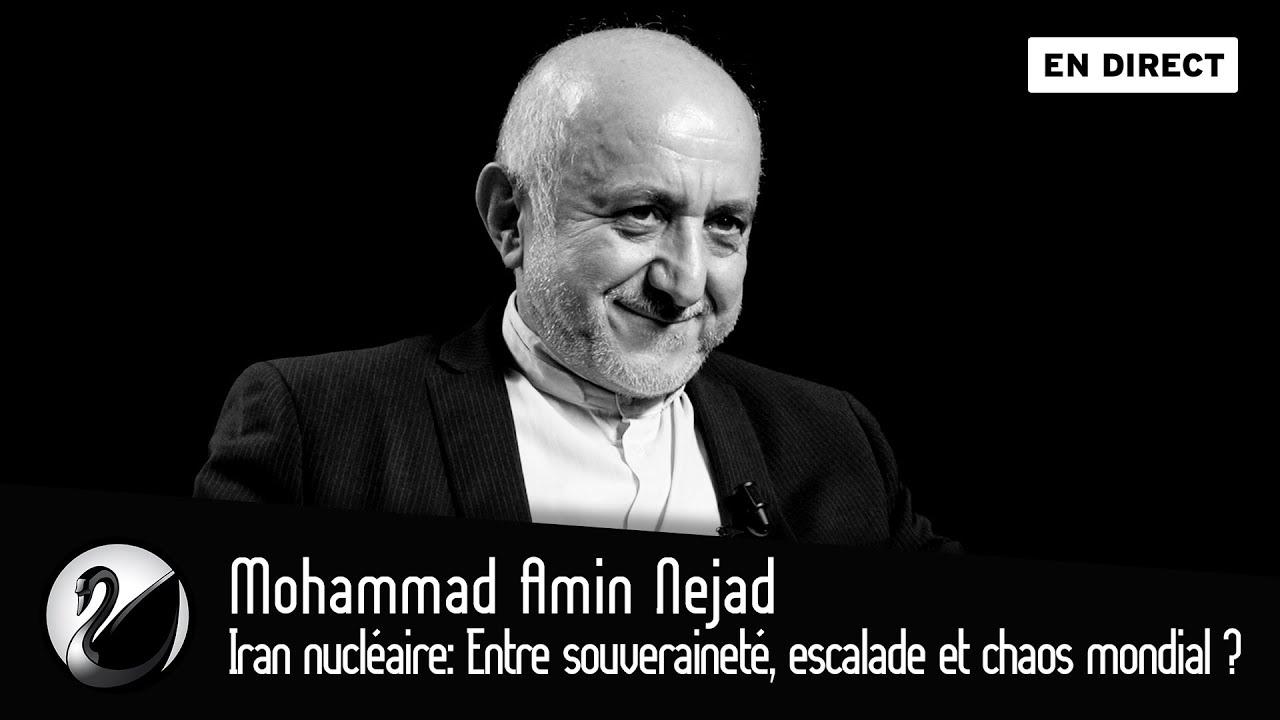Mohammad Amin Nejad : Iran nucléaire : Entre souveraineté, escalade et chaos mondial ?