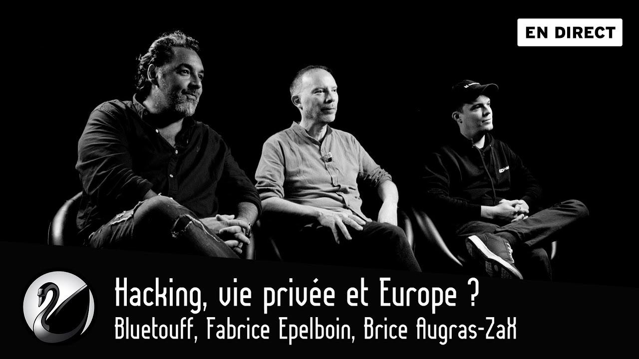 Bluetouff, Fabrice Epelboin et Brice Augras-ZaX : Hacking, vie privée et Europe ?