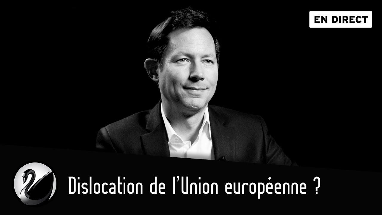 François-Xavier Bellamy : Dislocation de l’Union européenne ? François-Xavier Bellamy : Dislocation de l’Union européenne ?
