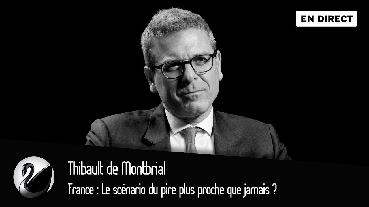Thibault de Montbrial : France, Le scénario du pire plus proche que jamais ?