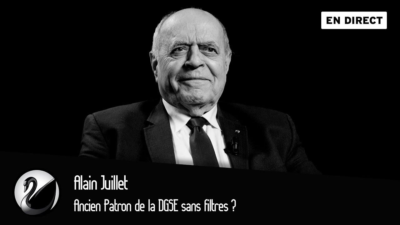 Alain Juillet : Ancien Patron de la DGSE sans filtres ?