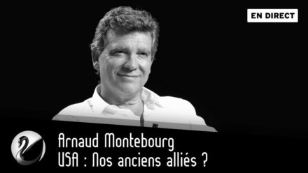 Arnaud Montebourg : USA, Nos anciens alliés ?