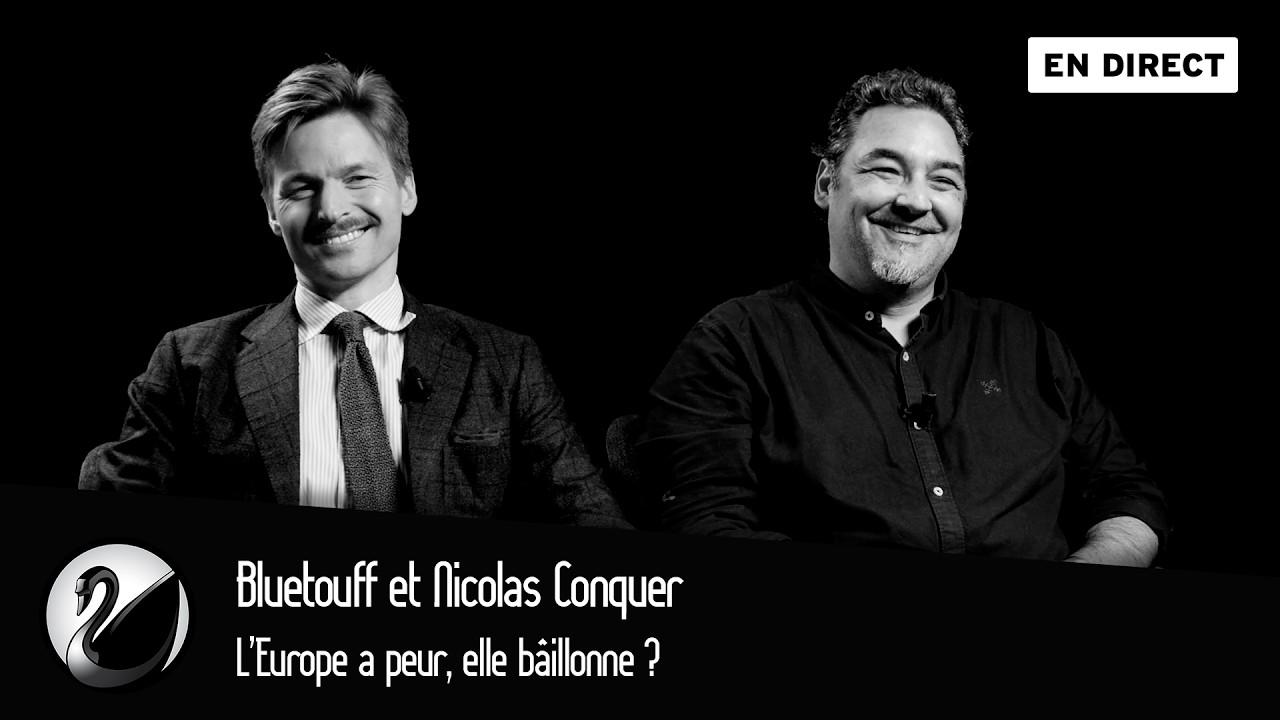 Bluetouff et Nicolas Conquer : L’Europe a peur, elle bâillonne ?