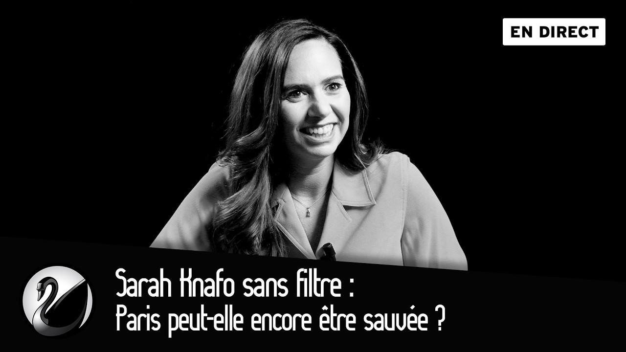Sarah Knafo sans filtre : Paris peut-elle encore être sauvée ?