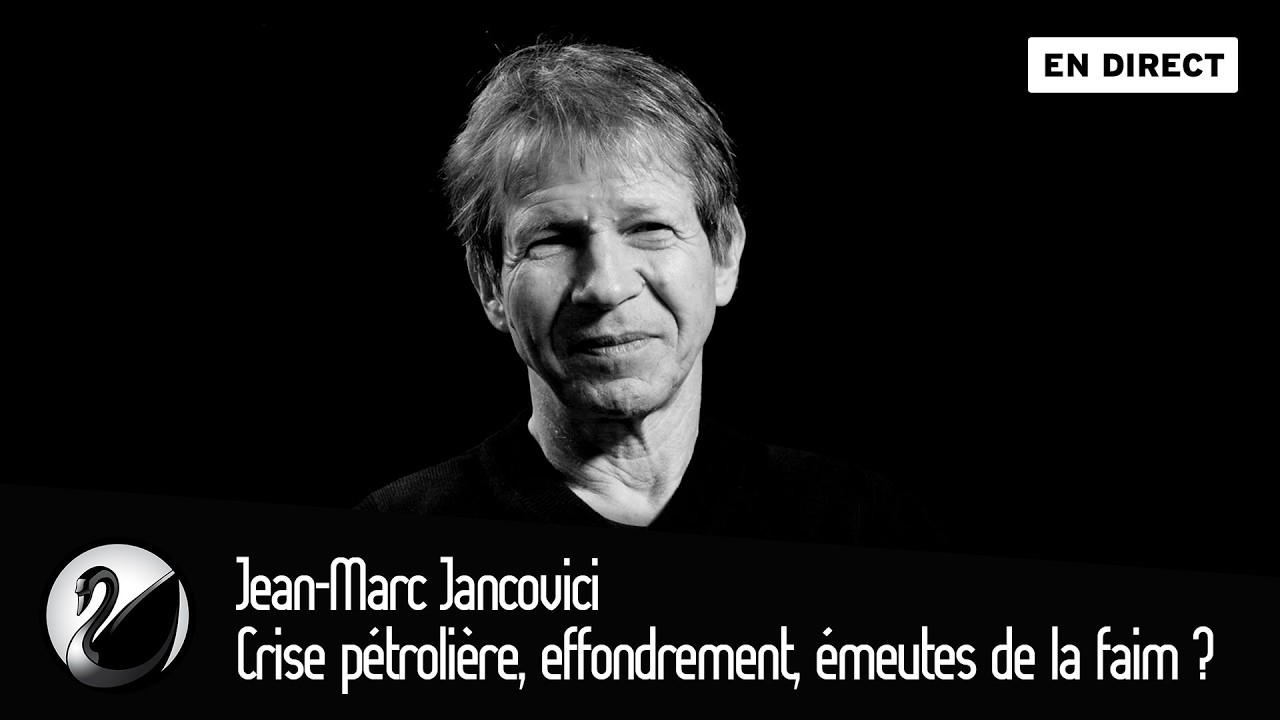 Jean-Marc Jancovici : Crise pétrolière, effondrement, émeutes de la faim ?