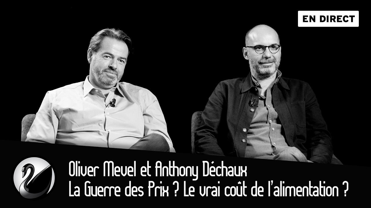 Olivier Mevel et Anthony Déchaux : La Guerre des Prix ? Le vrai coût de l’alimentation ?