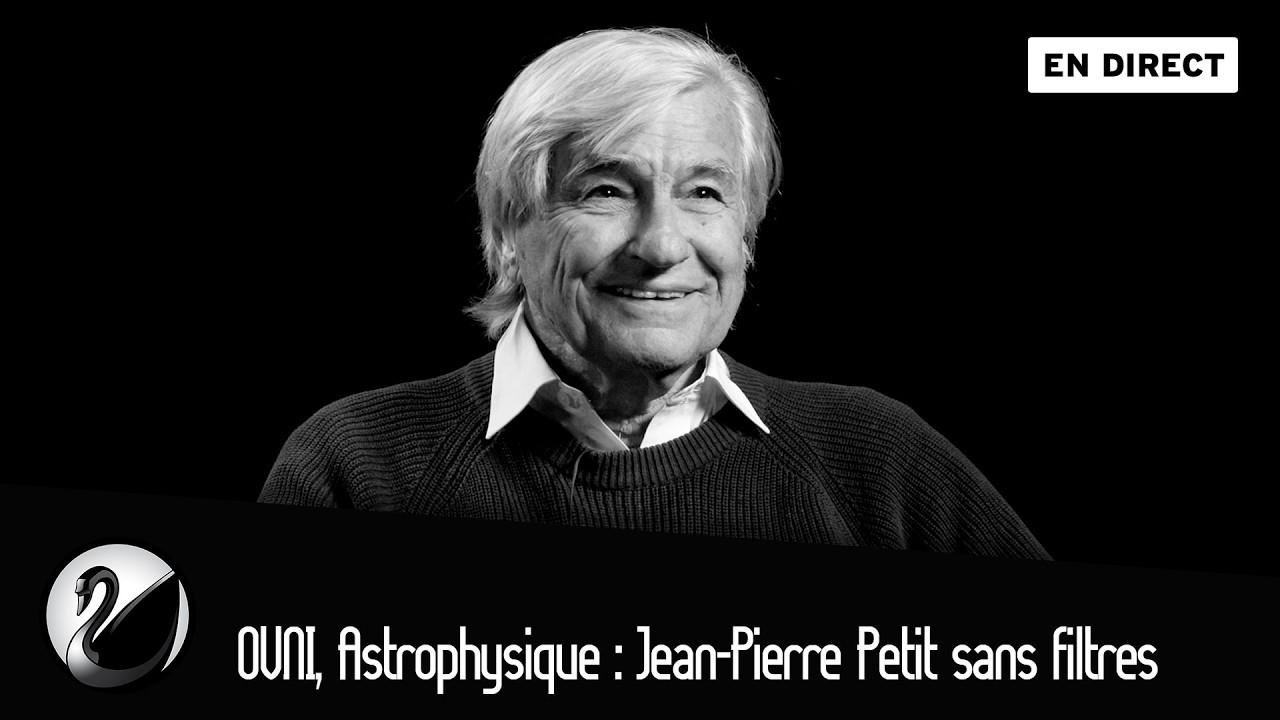 OVNI, Astrophysique : Jean-Pierre Petit sans filtres.