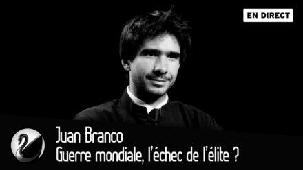 Juan Branco : Guerre mondiale, l’échec de l’élite ?