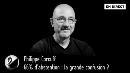 Philippe Corcuff : 66% d’abstention, la grande confusion ?
