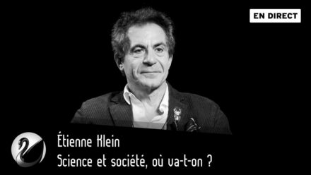 Étienne Klein : Science et société, où va-t-on ?