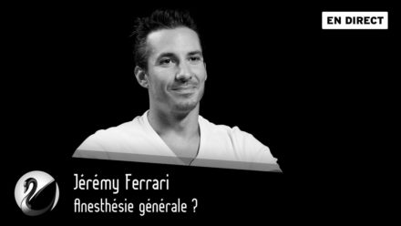 Jérémy Ferrari : Anesthésie générale ?
