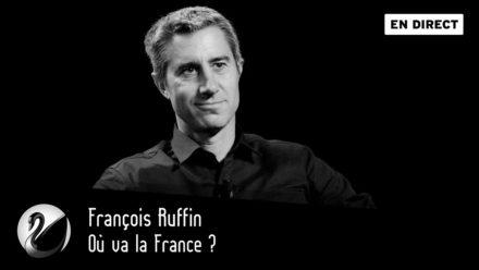 François Ruffin : Où va la France ?