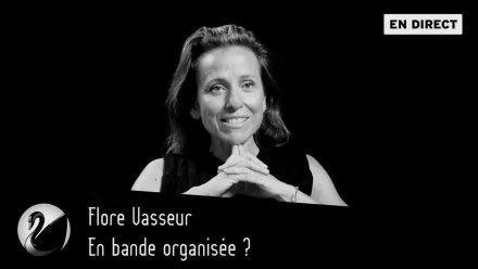 Flore Vasseur : En bande organisée ?