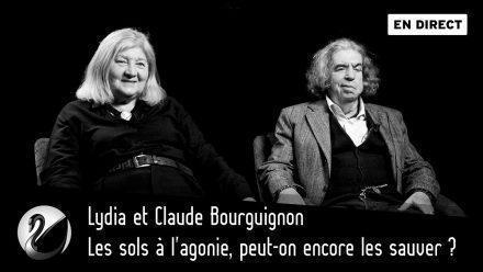 Lydia et Claude Bourguignon : les sols sont à l’agonie, peut-on encore les sauver ?
