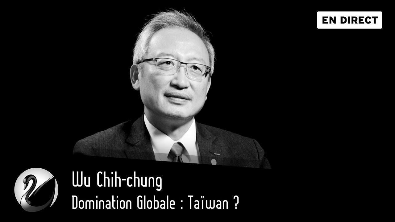 Wu Chih-chung : Domination Globale : Taïwan ?