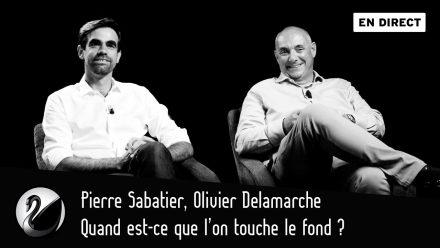 Pierre Sabatier et Olivier Delamarche : Quand est-ce que l’on touche le fond ?