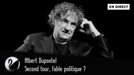 Albert Dupontel : Second tour, fable politique ?