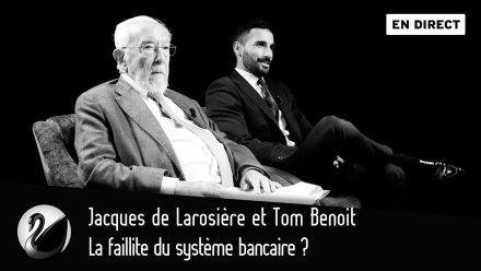 Jacques de Larosière et Tom Benoit : La faillite du système bancaire ?