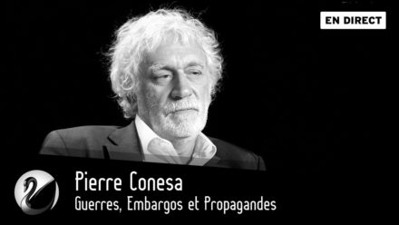 Pierre Conesa : Guerres, Embargos et Propagandes