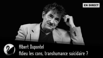 Albert Dupontel : Adieu les cons, transhumance suicidaire ?